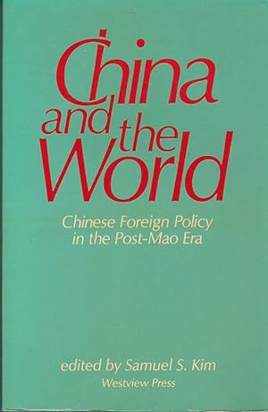 Seller image for China and the World: Chinese Foreign Policy in the Post-Mao Era for sale by Books of the World