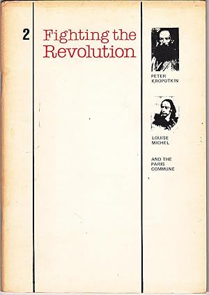 Imagen del vendedor de Fighting the Revolution 2: Peter Kropotkin, Louise Michel, and the Paris Commune (Freedom Pamphlet, 2) a la venta por Books of the World