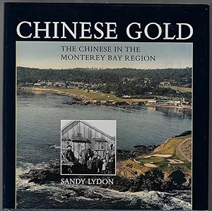 Imagen del vendedor de Chinese Gold, The Chinese in the Monterey Bay Region a la venta por Walkabout Books, ABAA