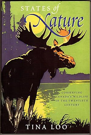 States of Nature: Conserving Canada's Wildlife in the Twentieth Century (Nature/History/Society)
