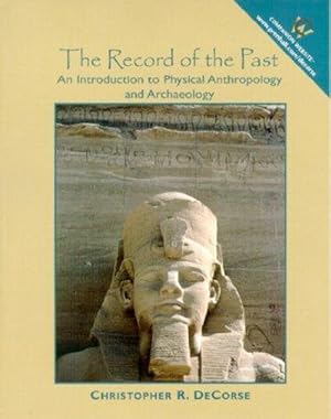 Record of the Past, The: An Introduction to Physical Anthropology and Archaeology