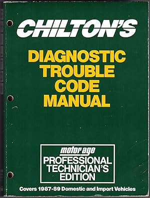 Bild des Verkufers fr Chilton's Diagnostic Trouble Code Manual/Covers 1987-89 Domestic and Import Vehicles/Motor Age Professional Technician's Edition (Chilton's Diagnostic . Motor/Age Professional Mechanics Edition) zum Verkauf von Lake Country Books and More