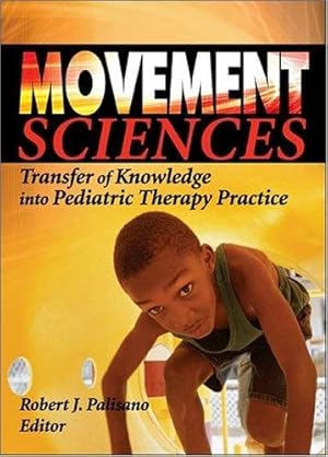 Movement Sciences: Transfer Of Knowledge Into Pediatric Therapy Practice (Physical & Occupational...
