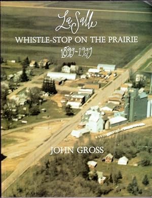 La Salle : Whistle-Stop on the Prairie, 1899-1999