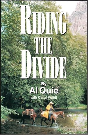 Riding the Divide: Riding Horses, Relating to People, Reminiscing about Life, Revering God's Crea...