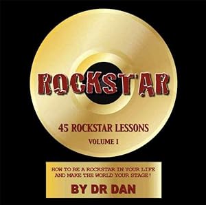 Seller image for RockStar: 45 RockStar Lessons: How to Be a RockStar in Your Life, and Make the World Your Stage! for sale by Lake Country Books and More