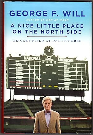 A Nice Little Place on the North Side: Wrigley Field at One Hundred