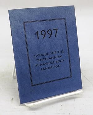 Catalog for the Tenth Annual Miniature Book Exhibition 1997