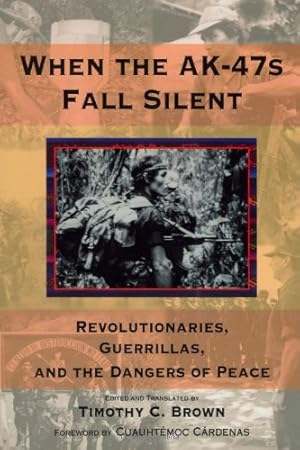 When the AK-47s Fall Silent: Revolutionaries, Guerrillas, and the Dangers of Peace (Hoover Instit...