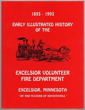 Excelsior Volunteer Fire Department : the early history : 1893-1993, one hundred years.