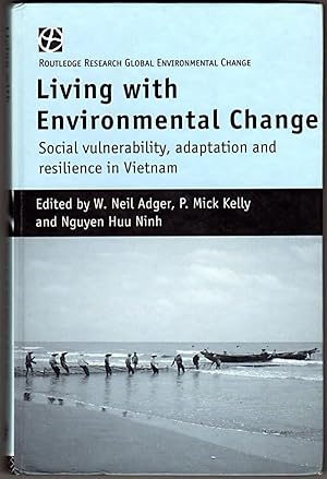 Bild des Verkufers fr Living with Environmental Change: Social Vulnerability, Adaptation and Resilience in Vietnam (Global Environmental Change (Hardcover)) zum Verkauf von Lake Country Books and More