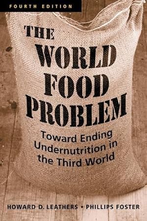 Seller image for The World Food Problem: Toward Ending Undernutrition in the Third World for sale by Lake Country Books and More