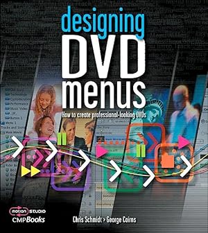 Designing DVD Menus: How to Create Professional-Looking DVDs (DV Expert Series)
