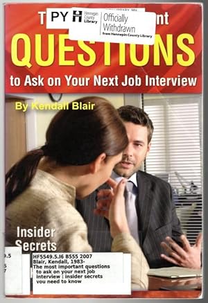The Most Important Questions to Ask on Your Next Interview: Insider Secrets You Need to Know