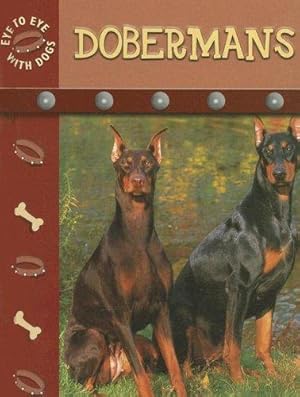 Doberman Pinschers (Eye to Eye with Dogs)