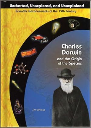 Charles Darwin and The Origin of the Species (Uncharted, Unexplored, and Unexplained)