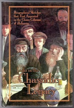 Seller image for Links In The Chassidic Legacy: Biographical Sketches That First Appeared In The Classic Columns Of Hatamim for sale by Lake Country Books and More