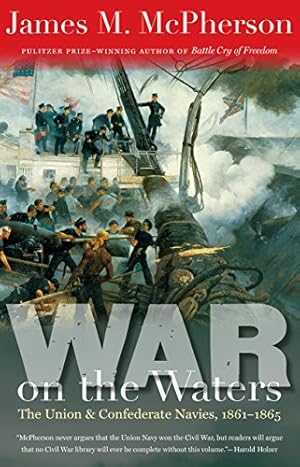 Bild des Verkufers fr War on the Waters: The Union and Confederate Navies, 1861-1865 (Littlefield History of the Civil War Era) zum Verkauf von Lake Country Books and More