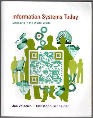 Information Systems Today: Managing in the Digital World (6th Edition)