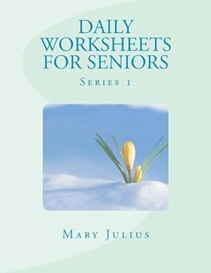 Daily Worksheets for Seniors: Series 1
