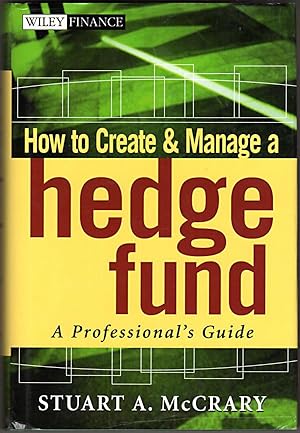 Image du vendeur pour How to Create and Manage a Hedge Fund: A Professional's Guide mis en vente par Lake Country Books and More