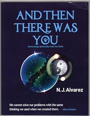 And Then There Was You: NUMEROLOGY SPIRITUALITY TOOLS FOR NOW (Volume 1)