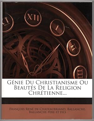 Genie Du Christianisme Ou Beautes de La Religion Chretienne. (French Edition)