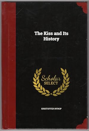 Imagen del vendedor de The Kiss and Its History a la venta por Lake Country Books and More