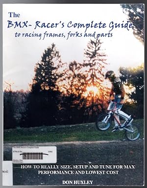 The BMX-Racer's Complete Guide to racing frames, forks and parts