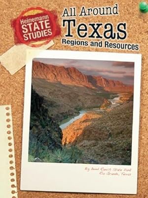 All Around Texas: Regions and Resources (Heinemann State Studies)