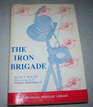 Image du vendeur pour The Iron Brigade (Michigan Heritage Library) mis en vente par Easy Chair Books