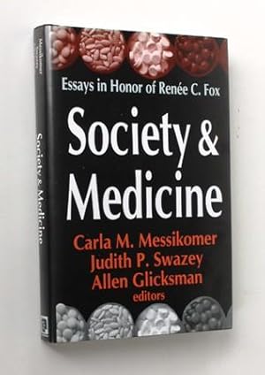 Seller image for Society and Medicine. Essays in Honor of Renee C. Fox for sale by Vortex Books