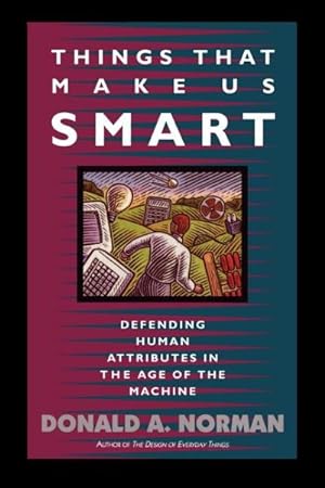 Immagine del venditore per Things That Make Us Smart : Defending Human Attributes in the Age of the Machine venduto da GreatBookPrices