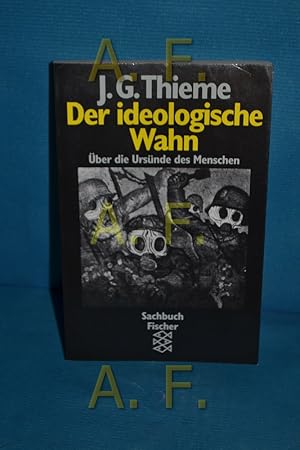 Imagen del vendedor de Der ideologische Wahn : ber die Ursnde des Menschen J. G. Thieme / Fischer , 10569 a la venta por Antiquarische Fundgrube e.U.