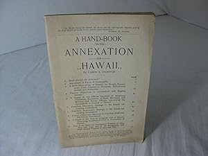 Seller image for A HAND-BOOK ON THE ANNEXATION OF HAWAII for sale by Frey Fine Books