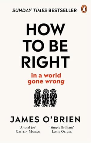 Seller image for How to Be Right : in a World Gone Wrong for sale by GreatBookPrices