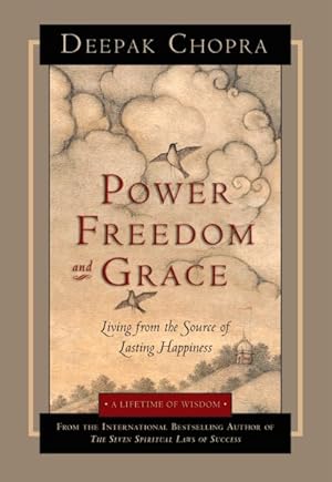 Imagen del vendedor de Power, Freedom, and Grace : Living from the Source of Lasting Happiness a la venta por GreatBookPrices