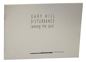 Bild des Verkufers fr Gary Hill: Disturbance (among the jars) zum Verkauf von Jeff Hirsch Books, ABAA
