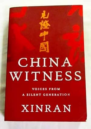 Image du vendeur pour China Witness Voices from a Silent Generation mis en vente par Adelaide Booksellers
