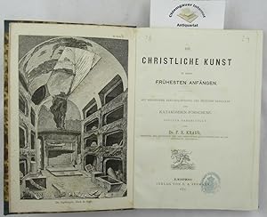 Seller image for Die christliche Kunst in ihren frhesten Anfngen. Mit besonderer Bercksichtigung der neuesten Resultate der Katakomben-Forschung populr dargestellt. for sale by Chiemgauer Internet Antiquariat GbR