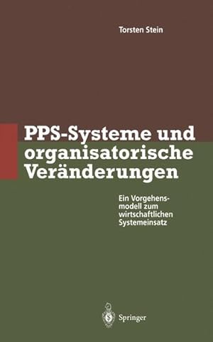 Seller image for PPS-Systeme und organisatorische Vernderungen Ein Vorgehensmodell zum wirtschaftlichen Systemeinsatz for sale by Antiquariat Bookfarm