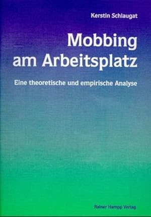 Bild des Verkufers fr Mobbing am Arbeitsplatz Eine theoretische und empirische Analyse zum Verkauf von Antiquariat Bookfarm