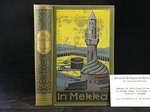 Bild des Verkufers fr In Mekka. Fortfhrung von Karl Mays Reiseerzhlung "Am Jenseits." zum Verkauf von Antiquariat Bebuquin (Alexander Zimmeck)