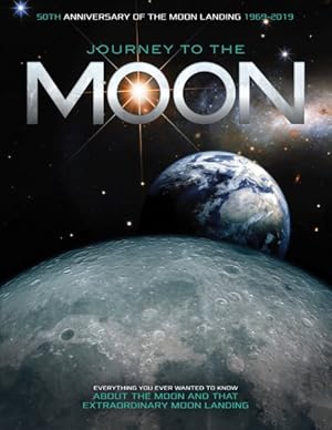 Bild des Verkufers fr Journey to the Moon : Everything You Ever Wanted to Know About the Moon and That Extraordinary Moon Landing zum Verkauf von GreatBookPrices