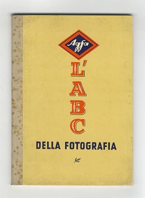 Seller image for L'A B C della fotografia. Consigli fotografici dell'Agfa. for sale by Libreria Oreste Gozzini snc