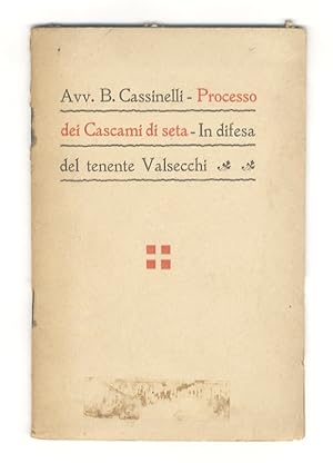 Processo dei Cascami di seta - In difesa del tenente Valsecchi.