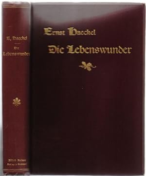 Die Lebenswunder. Gemeinverständliche Studien über Biologische Philosophie. Ergänzungsband zu dem...