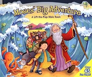 Seller image for Moses' Big Adventure : A Lift-the-flap Bible Book for sale by GreatBookPrices