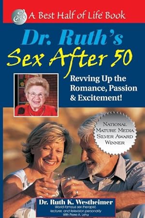 Seller image for Dr. Ruth's Sex After 50 : Revving Up Your Romance, Passion & Excitement! for sale by GreatBookPrices