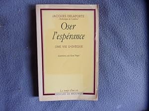 Oser l'espérance. une vie d'évêque entretiens avec rené poujol